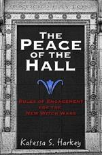 The Peace of the Hall: Rules of Engagement for the New Witch Wars