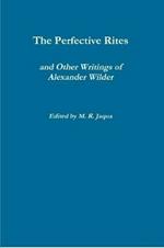 The Perfective Rites and Other Writings of Alexander Wilder