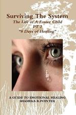 Surviving The System: The Life of A Foster Child A Guide To Emotional Healing