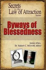 Byways of Blessedness - Secrets to the Law of Attraction Series