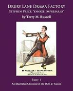 Drury Lane Drama Factory: Stephen Price, Yankee Impresario, Part 1, 1826-27: Drury Lane Drama Factory - Part 1