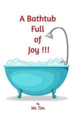 A Bathtub Full of Joy