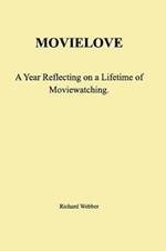Movielove: A Year Reflecting on a Lifetime of Moviewatching