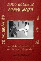 JUDO KODOKAN ATEMI WAZA (Espanol): Estudio de la clasificacion Oficial del Atemi waza y kyusho de Jigoro Kano