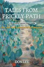 Tales From Prickly Path: A collection of original short stories