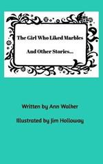 The Girl Who Liked Marbles And Other Stories...