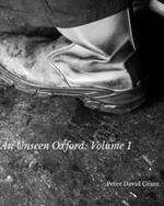 An Unseen Oxford: Volume 1