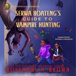 Rick Riordan Presents: Serwa Boateng's Guide to Vampire Hunting