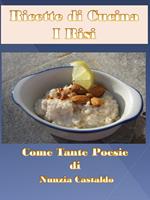 Ricette di Cucina I Risi Come Tante Poesie