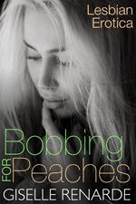 Bobbing for Peaches: Lesbian Erotica