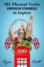 101 Phrasal Verbs imprescindibili in Inglese