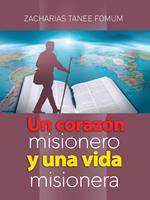 Un Corazón Misionero Y una Vida Misionera