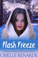 Flash Freeze: A Sweet Lesbian Romance Story