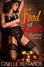 Food of Love: Gourmet Erotica