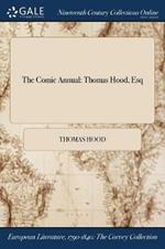 The Comic Annual: Thomas Hood, Esq