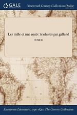 Les mille et une nuits: traduites par galland; TOME II