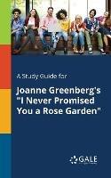 A Study Guide for Joanne Greenberg's 
