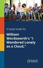 A Study Guide for William Wordsworth's 