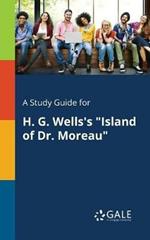 A Study Guide for H. G. Wells's Island of Dr. Moreau