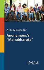 A Study Guide for Anonymous's Mahabharata