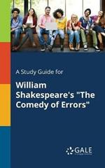 A Study Guide for William Shakespeare's The Comedy of Errors