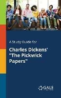 A Study Guide for Charles Dickens' The Pickwick Papers
