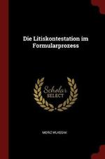 Die Litiskontestation Im Formularprozess