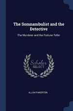 The Somnambulist and the Detective: The Murderer and the Fortune Teller