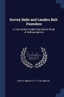 Surrey Bells and London Bell-Founders: A Contribution to the Comparative Study of Bell Inscriptions