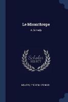 Le Misanthrope: A Comedy