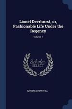 Lionel Deerhurst, Or, Fashionable Life Under the Regency; Volume 1