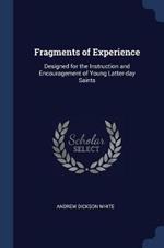 Fragments of Experience: Designed for the Instruction and Encouragement of Young Latter-Day Saints