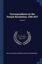 Correspondence on the French Revolution, 1789-1817; Volume 2