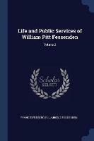 Life and Public Services of William Pitt Fessenden; Volume 2