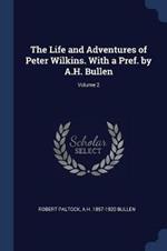 The Life and Adventures of Peter Wilkins. with a Pref. by A.H. Bullen; Volume 2