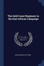 The Gold Coast Regiment in the East African Campaign