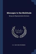Messages to the Multitude: Being Ten Representative Sermons