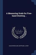 A Measuring Scale for Free-Hand Drawing ..