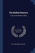 The Buffalo Runners: A Tale of the Red River Plains