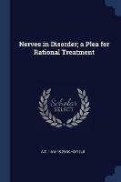 Nerves in Disorder; A Plea for Rational Treatment