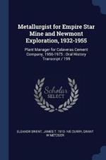 Metallurgist for Empire Star Mine and Newmont Exploration, 1932-1955: Plant Manager for Calaveras Cement Company, 1956-1975: Oral History Transcript / 199