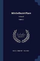 Mitchelhurst Place: A Novel; Volume 2