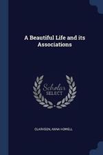 A Beautiful Life and Its Associations