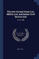 The New Annual Army List, Militia List, and Indian Civil Service List; Volume 1880