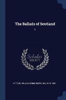 The Ballads of Scotland: 1