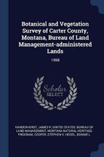 Botanical and Vegetation Survey of Carter County, Montana, Bureau of Land Management-Administered Lands: 1998