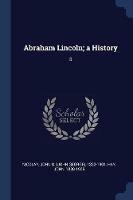 Abraham Lincoln; A History: 5