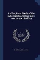 An Empirical Study of the Industrial Marketing Mix / Jean-Marie Choffray