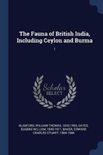 The Fauna of British India, Including Ceylon and Burma: 1