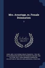 Mrs. Armytage, Or, Female Domination: 3